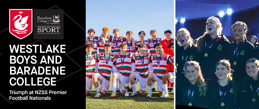 Westlake Boys and Baradene College Triumph at NZSS Premier Football Nationals
